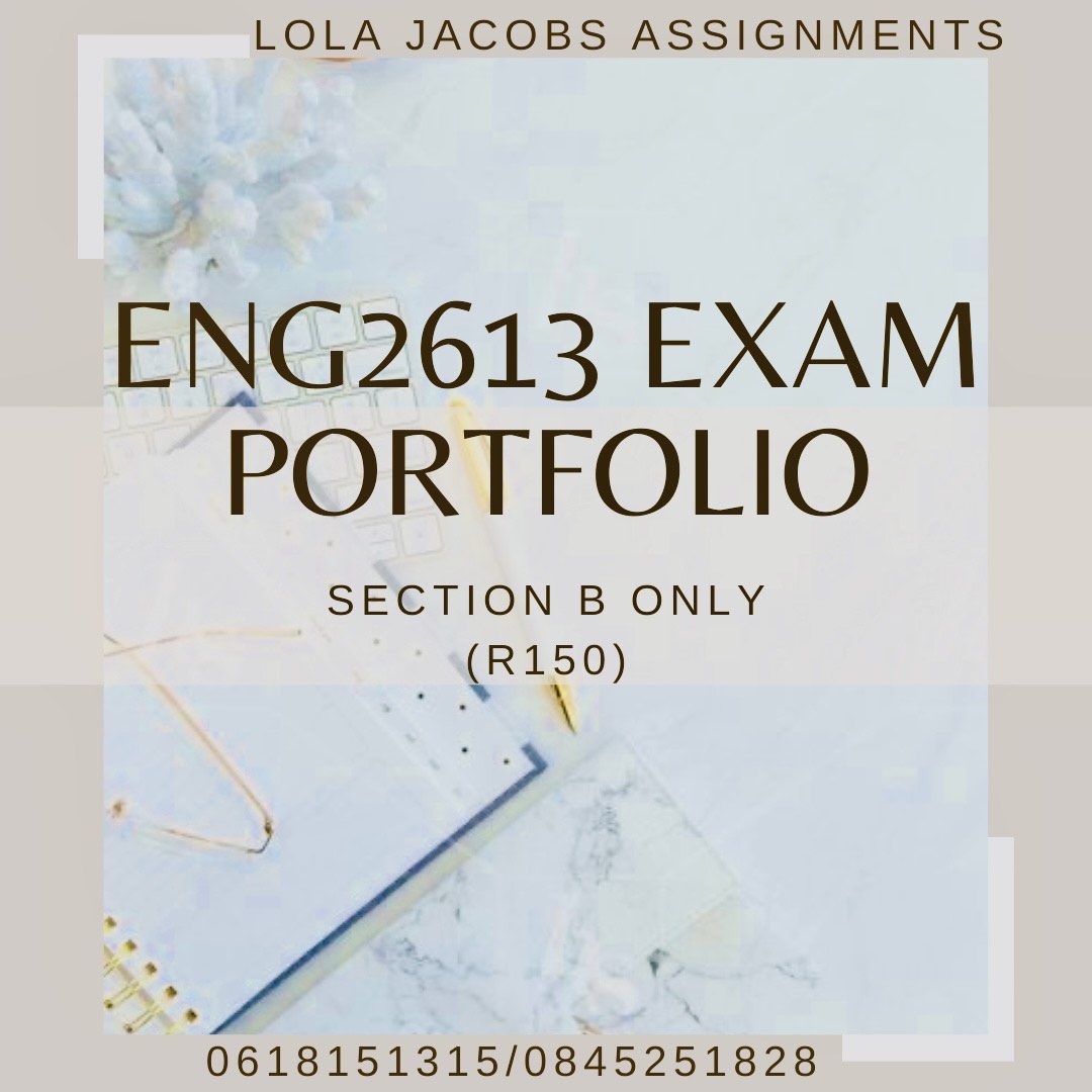 ENG2613 FULL PORTFOLIO EXAM ANSWERS 2023 Lola Jacobs Assignments